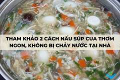 2 cách nấu súp cua thơm ngon, đơn giản dễ làm tại nhà