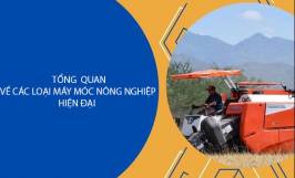 Tổng quan về các loại máy nông nghiệp hiện đại